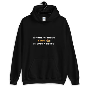 A Home Without A Dog Hoodie - Pets R Kings