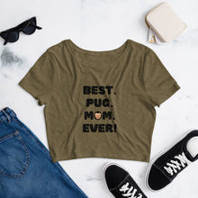 Load image into Gallery viewer, Best Pug Mom Ever Women&#39;s Crop Tee - Pets R Kings