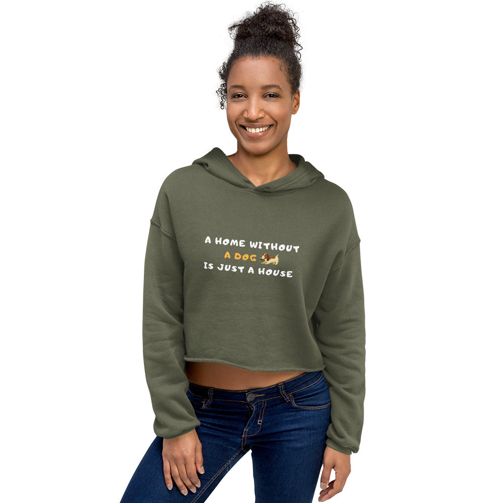 Home Without Dog is Just A House Crop Hoodie - Pets R Kings
